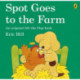 Spot Goes to the Farm