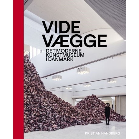 Vide vægge: Det moderne kunstmuseum i Danmark