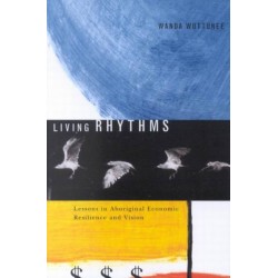 Living Rhythms: Lessons in Aboriginal Economic Resilience and Vision
