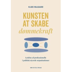 Kunsten at skabe dømmekraft: Ledelse af professionelle i politisk styrede organisationer