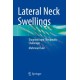 Lateral Neck Swellings: Diagnostic and Therapeutic Challenges