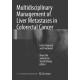 Multidisciplinary Management of Liver Metastases in Colorectal Cancer: Early Diagnosis and Treatment