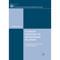 Pluralist Democracy in International Relations: L.T. Hobhouse, G.D.H. Cole, and David Mitrany