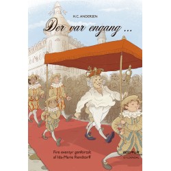 Der var engang ...: Fire eventyr genfortalt af Ida-Marie Rendtorff