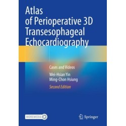Atlas of Perioperative 3D Transesophageal Echocardiography: Cases and Videos