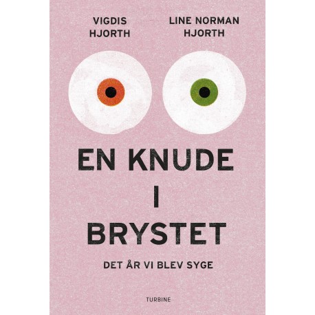 En knude i brystet: Det år vi blev syge