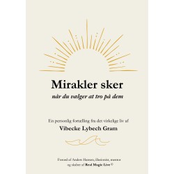 Mirakler sker når du vælger at tro på dem: En personlig fortælling fra det virkelige liv