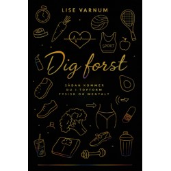 Dig først: Sådan kommer du i topform fysisk og mentalt