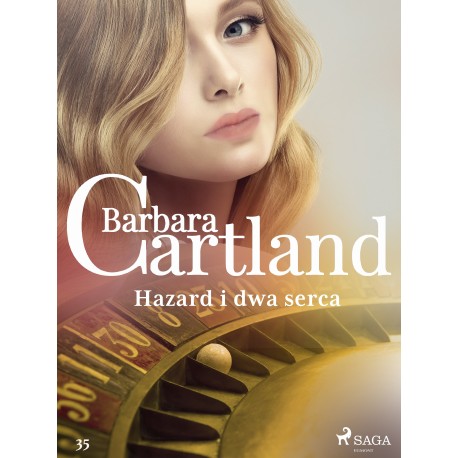 Hazard i dwa serca – Ponadczasowe historie miłosne Barbary Cartland