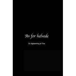 av for helvede: En digtsamling af Tina