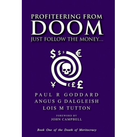 Profiteering from Doom: Just follow the money...