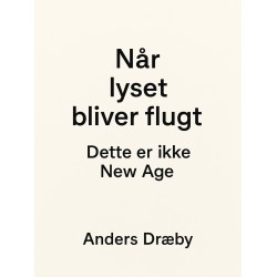 Når lyset bliver flugt. Dette er ikke New Age