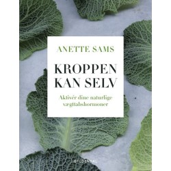 Kroppen kan selv – Aktiver dine naturlige vægttabshormoner