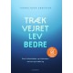Træk vejret, lev bedre: Hvad videnskaben og visdommen ved om vejrtrækning