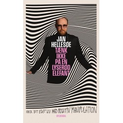 Tænk ikke på en lyserød elefant: Hack dit eget liv med positiv manipulation