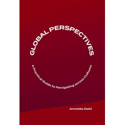 Global Perspectives: A Practical Guide to Navigating across Cultures