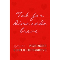 Tak for dine søde breve: Nordiske kærlighedsbreve