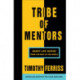 Tribe of Mentors: Short Life Advice from the Best in the World