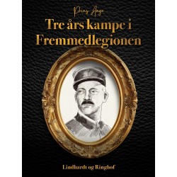 Tre års kampe i Fremmedlegionen