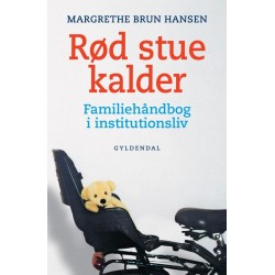 Rød stue kalder: Familiehåndbog i institutionsliv