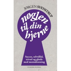 Nøglen til din hjerne: Succes, selvværd, trivsel og glæde med mentaltræning