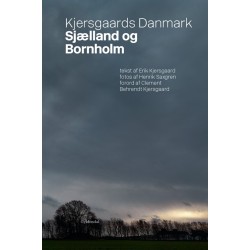 Kjersgaards Danmark - Sjælland og Bornholm: Med forord af Clement Kjersgaard og gennemillustreret med fotos af Henrik Saxgren