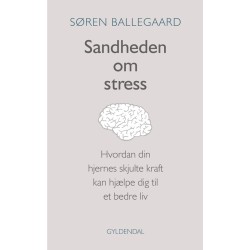 Sandheden om stress: Hvordan din hjernes skjulte kraft kan hjælpe dig til et bedre liv