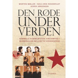 Den røde underverden: Hemmelig kommunistisk virksomhed i Skandinavien mellem to verdenskrige