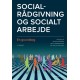 Socialrådgivning og socialt arbejde: En grundbog