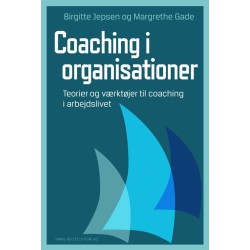 Coaching i organisationer: Teorier og værktøjer til coaching i arbejdslivet