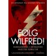 Følg Wilfred!: Radikalisering, revolution, nazistisk subkultur - en biografi om Wilfred Petersen