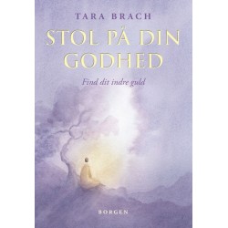 Stol på din godhed: Find dit indre guld