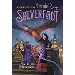 Nevermoor 4 - Sølverfødt. Mysteriet om Morrigan Crow