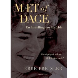 Mæt af dage: En fortælling om livsfylde. Har vi pligt til at leve til den bitre ende?