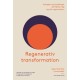Regenerativ transformation: Indsigter og handlinger der flytter dig og din organisation