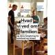 Hvad vi ved om familien: Og dens betydning for samfund og trivsel