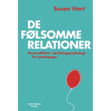 De følsomme relationer: Neuroaffektiv udviklingspsykologi for pædagoger