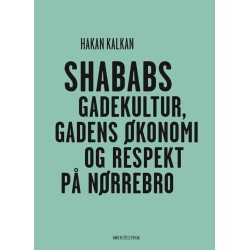 Shababs - gadekultur, gadens økonomi og respekt på Nørrebro