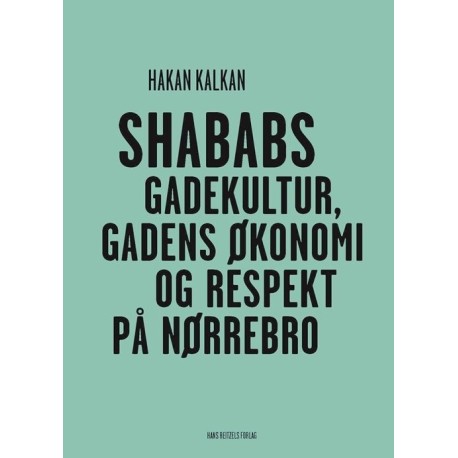 Shababs - gadekultur, gadens økonomi og respekt på Nørrebro