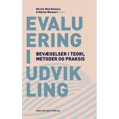 Evaluering i udvikling: Bevægelser i teori, metoder og praksis