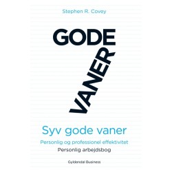 7 gode vaner (arbejdsbog): Personlig og professionel effektivitet