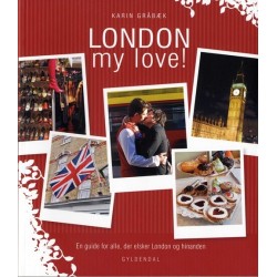 London my love!: En romantisk guide til den engelske hovedstad