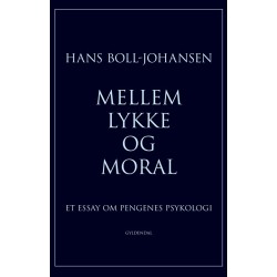 Mellem lykke og moral: Et essay om pengenes psykologi