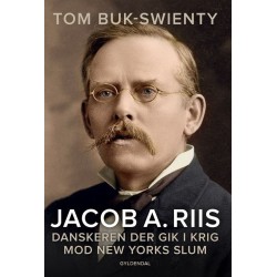 Jacob A. Riis: Danskeren der gik i krig mod New Yorks slum
