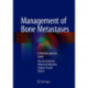Management of Bone Metastases: A Multidisciplinary Guide