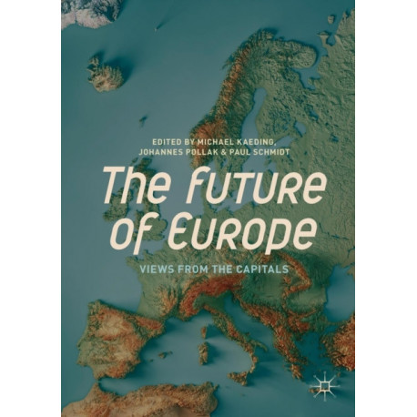 The Future of Europe: Views from the Capitals