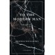 To the Modern Man