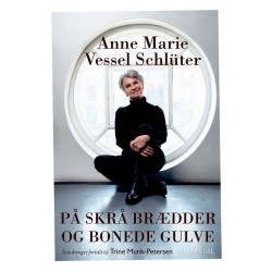 På skrå brædder og bonede gulve: Anne Marie Vessel Schlüter. Erindringer