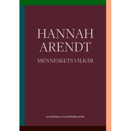 Menneskets vilkår: Gyldendals Filosofibibliotek
