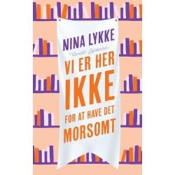 Vi er her ikke for at have det morsomt